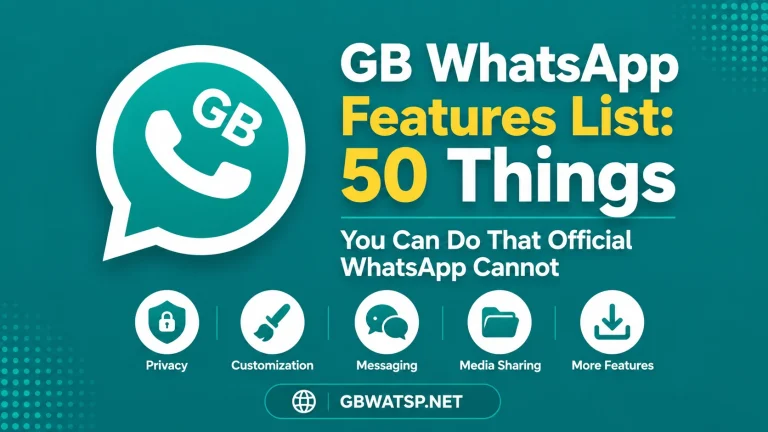 GB WhatsApp Features List 50 Things You Can Do That Official WhatsApp Cannot