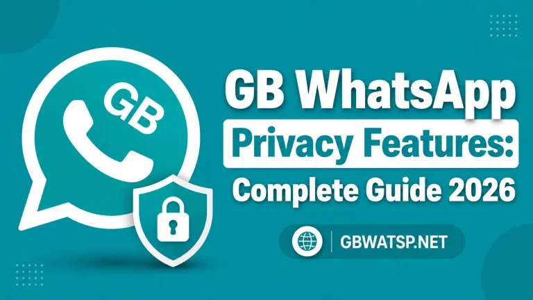 GB WhatsApp Privacy Features Complete Guide 2026