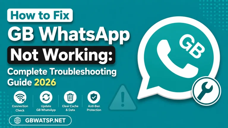 How to Fix GB WhatsApp Not Working Complete Troubleshooting Guide 2026